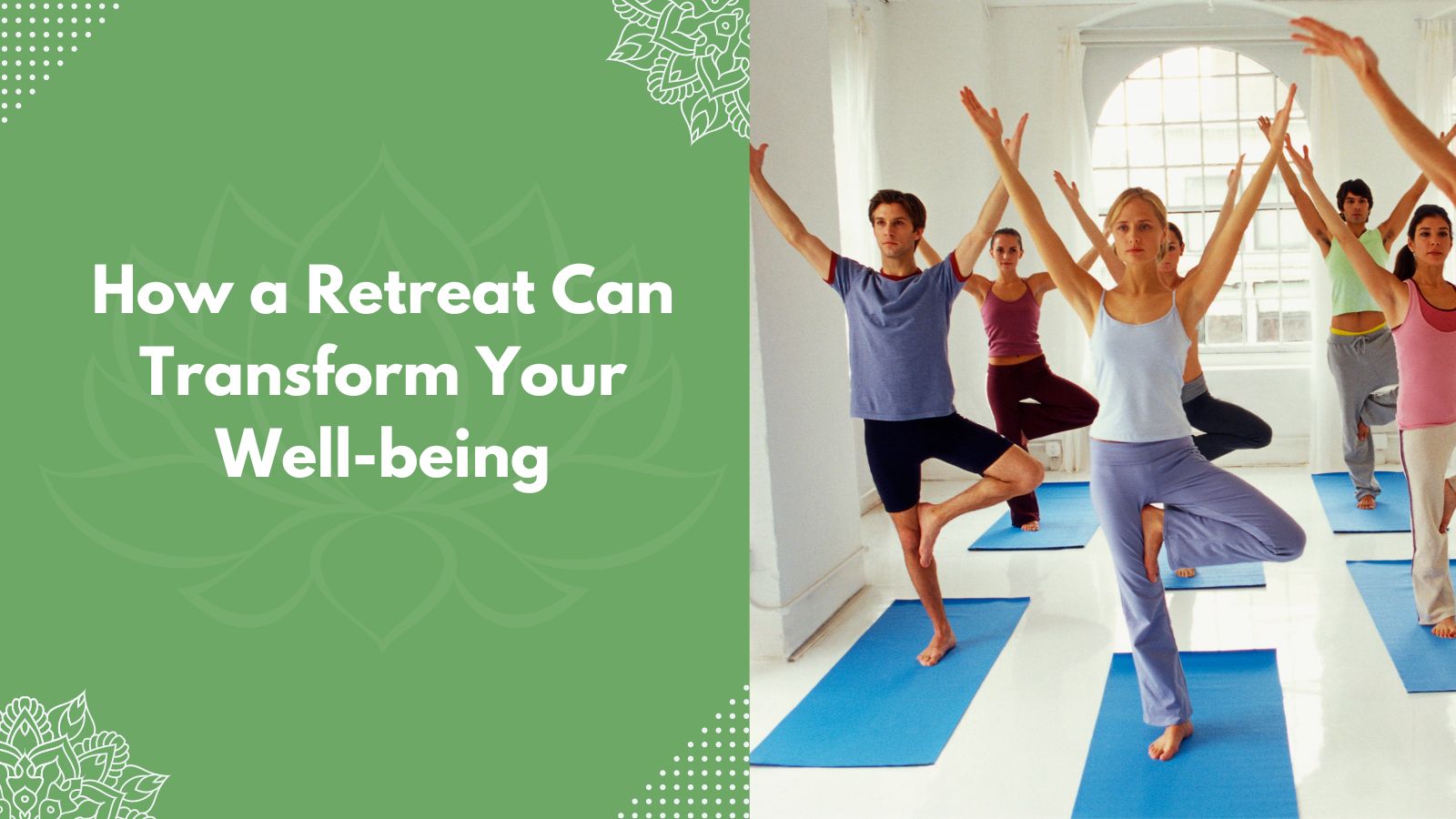 Retreat Can Transform Your Well-being