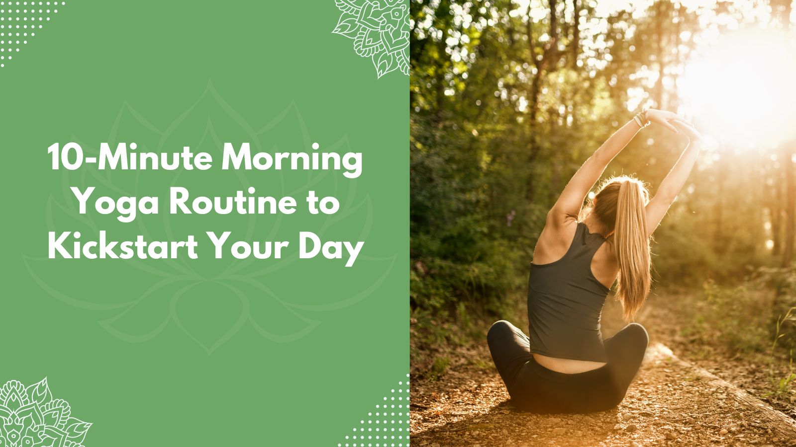 10-Minute Morning Yoga Routine to Kickstart Your Day