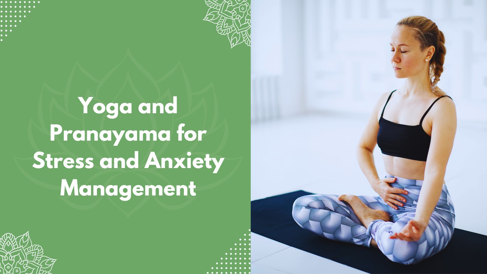Yoga and Pranayama for Stress and Anxiety Management