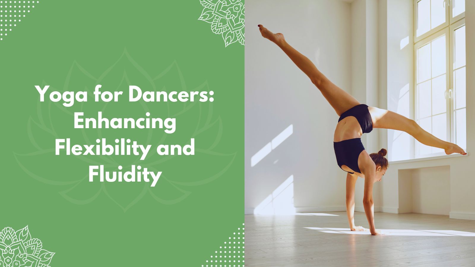 Yoga for Dancers_ Enhancing Flexibility and Fluidity