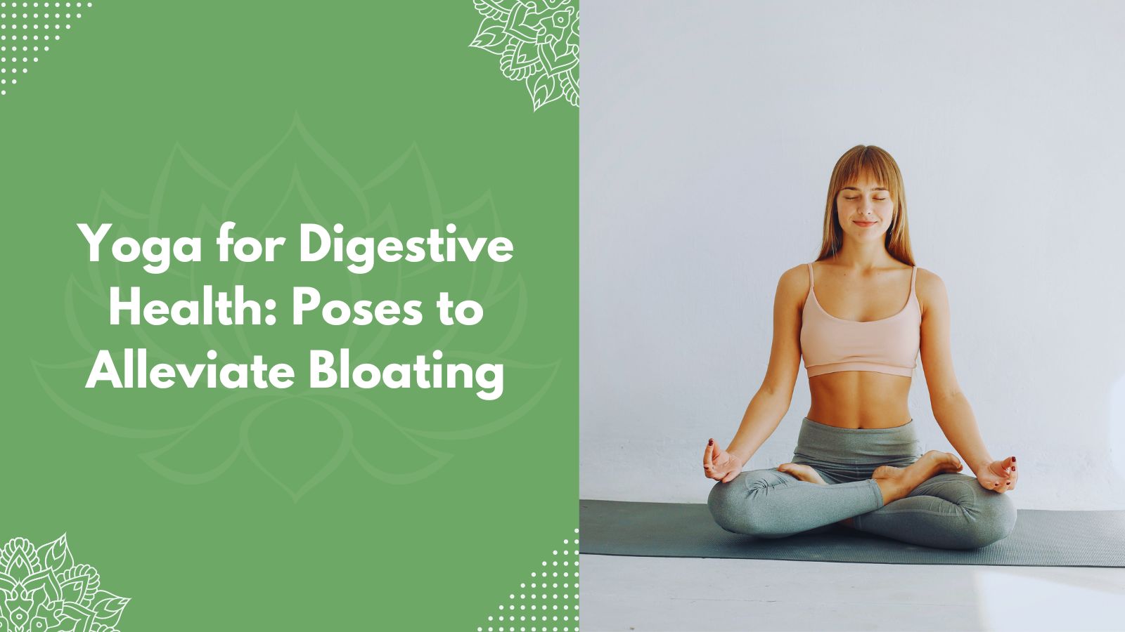 Yoga for Digestive Health_ Poses to Alleviate Bloating