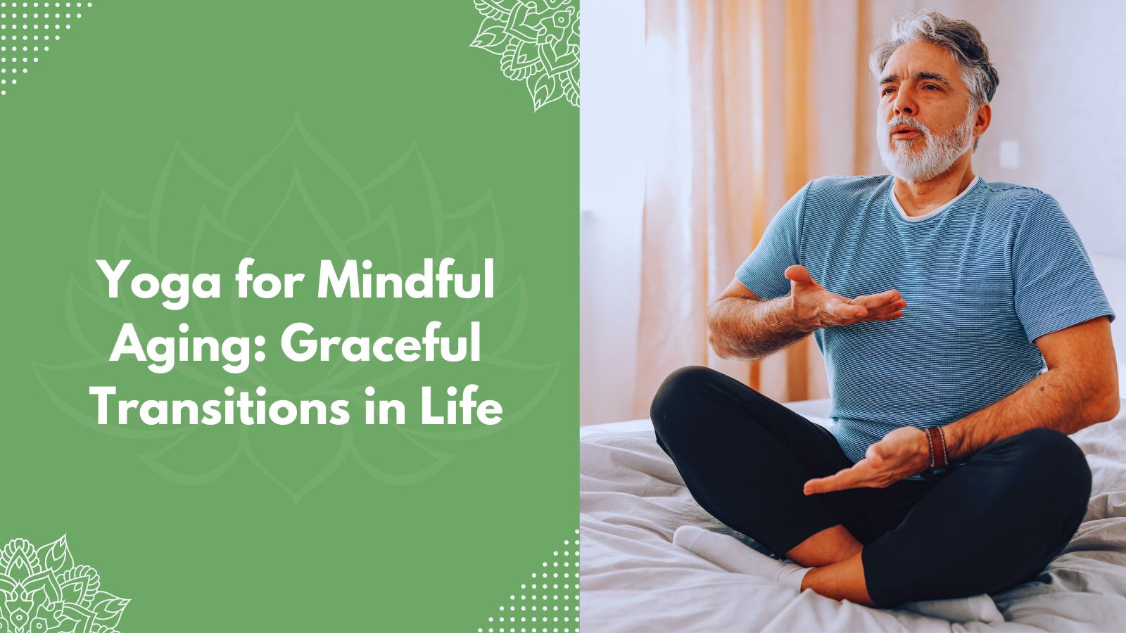 Yoga for Mindful Aging_ Graceful Transitions in Life