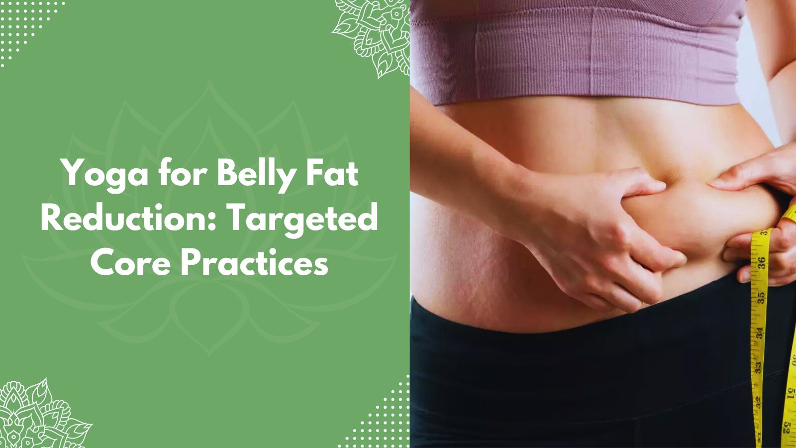Yoga for Belly Fat Reduction: Targeted Core Practices