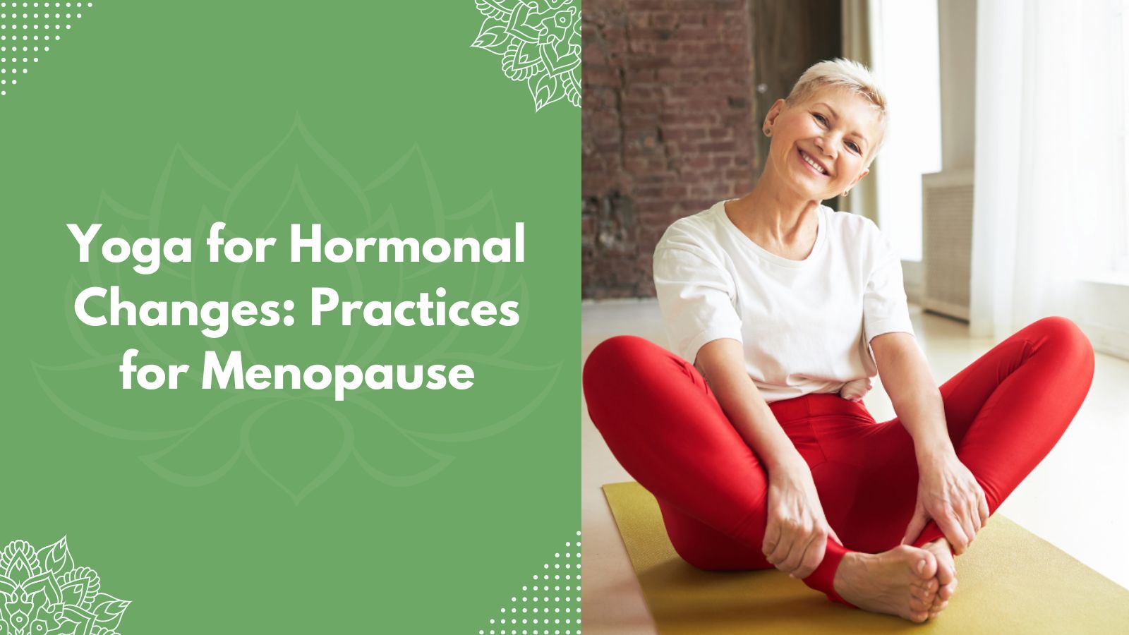 Yoga for Hormonal Changes: Practices for Menopause