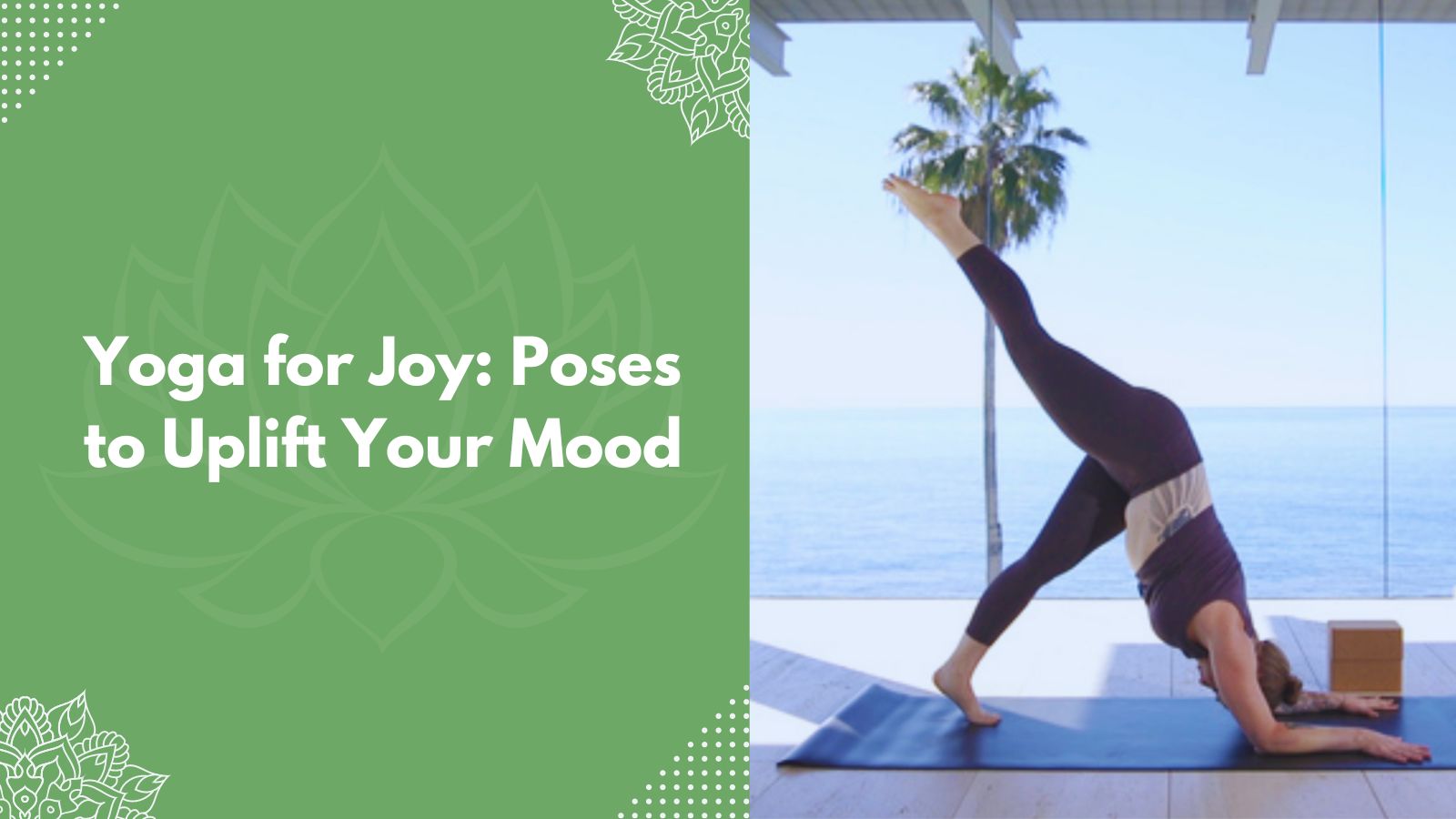 Yoga for Joy: Poses to Uplift Your Mood