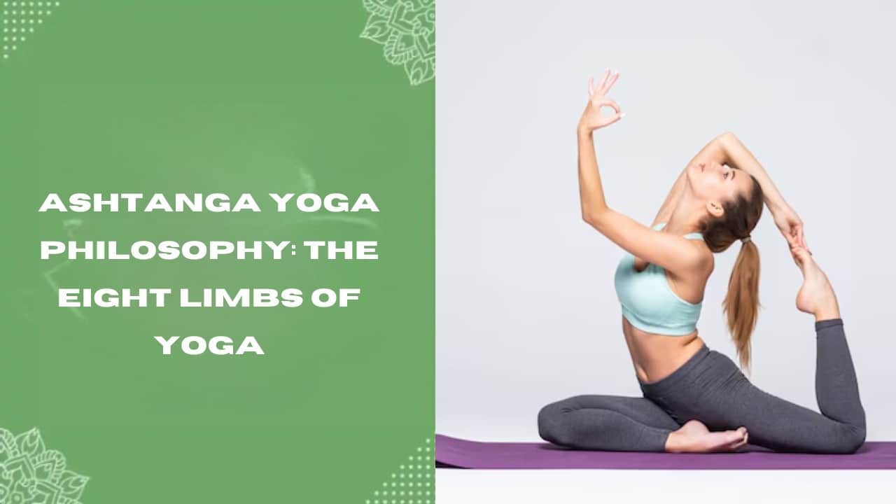 Ashtanga Yoga Philosophy The Eight Limbs of Yoga
