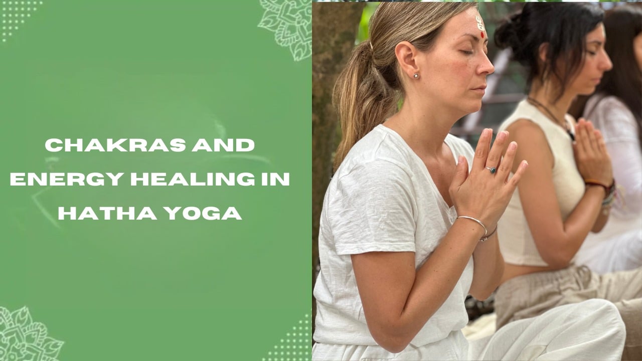 Chakras and Energy Healing in Hatha Yoga